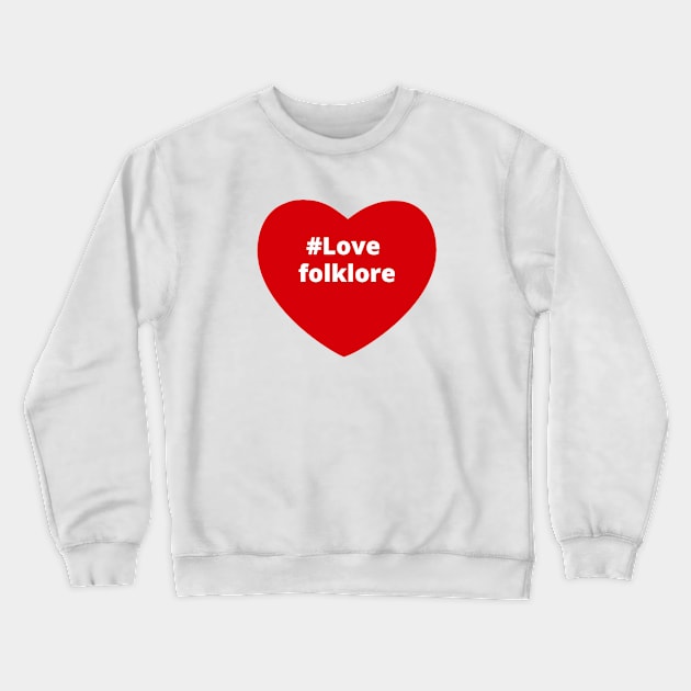 Love Folklore - Hashtag Heart Crewneck Sweatshirt by support4love